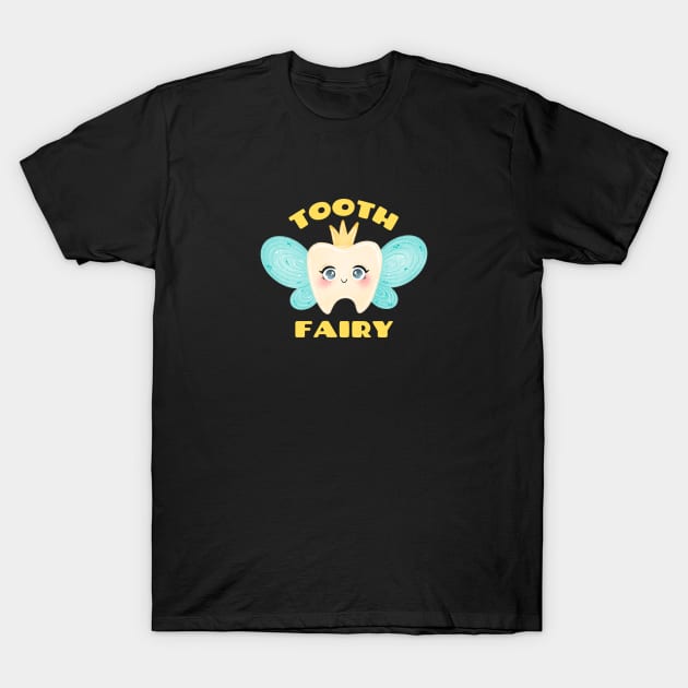 Tooth Fairy - Cute Tooth Fairy Pun T-Shirt by Allthingspunny